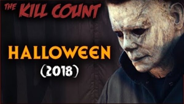 Dead Meat's Kill Count - S2019E04 - Halloween (2018) KILL COUNT