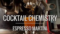 Cocktail Chemistry - Episode 2 - Basic Cocktails - Espresso Martini