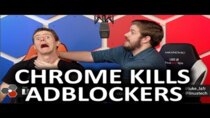 The WAN Show - Episode 4 - Chrome KILLS Ad Blockers!