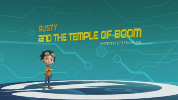 Rusty Rivets - S02E37 - Rusty and the Temple of Boom