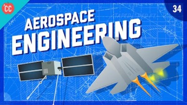Crash Course Engineering - S01E34 - To The Moon & Mars - Aerospace Engineering