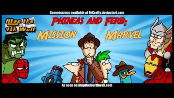 Atop the Fourth Wall - S11E03 - Phineas and Ferb: Mission Marvel