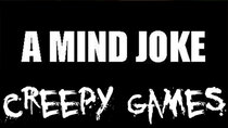 Creepy Games - Episode 5 - A Mind Joke