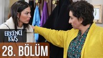 Erkenci Kus - Episode 28 - En Büyük Heyecan