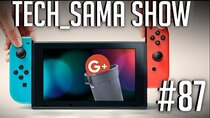 Aurelien Sama: Tech_Sama Show - Episode 87 - Tech_Sama Show #87 : Mini Nintendo Switch? Byebye Google+, Prix...