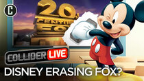Collider Live - Episode 16 - Is Disney Trying to Erase Fox? (#68)