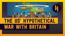 Half as Interesting - Episode 6 - The US' Plan for a Hypothetical War with Britain