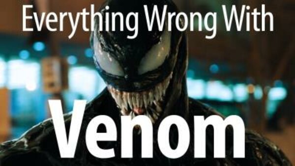 CinemaSins - S08E12 - Everything Wrong With Venom