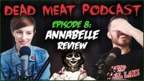 The Dead Meat Podcast - Episode 10 - Annabelle (Dead Meat Podcast Ep. 8)