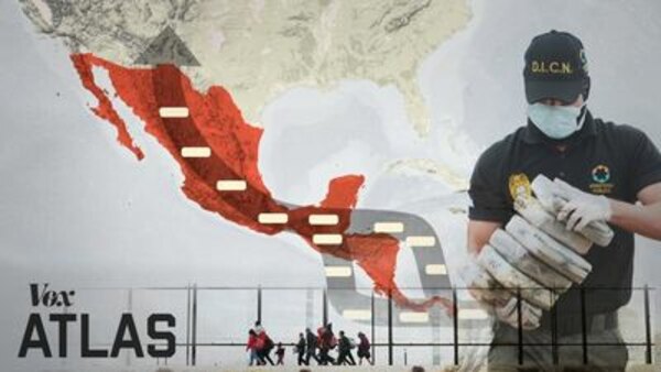 Vox Atlas - S2019E01 - America's cocaine habit fueled its migrant crisis