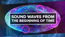 PBS Space Time - Episode 5 - Sound Waves from the Beginning of Time