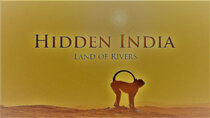 Hidden India - Episode 3 - Land of Rivers