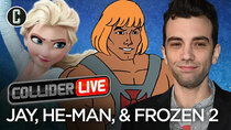 Collider Live - Episode 20 - Jay, He-Man, and Frozen 2 Oh, My! (#72)