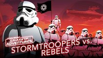 Star Wars Galaxy of Adventures - Episode 15 - Stormtroopers vs. Rebels: Soldiers of the Galactic Empire