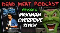 The Dead Meat Podcast - Episode 8 - Maximum Overdrive (Dead Meat Podcast Ep. 6)