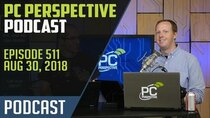 PC Perspective Podcast - Episode 511 - Podcast #511 - IFA 2018, StoreMI, and more!