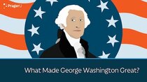 PragerU - Episode 41 - What Made George Washington Great?