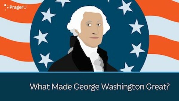 PragerU - S04E41 - What Made George Washington Great?