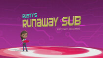 Rusty Rivets - Episode 39 - Rusty's Runaway Sub