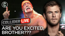 Collider Live - Episode 25 - Chris Hemsworth as Hulk Hogan: Are You Excited? Wchagonnado?!...