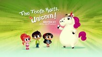 Go Away, Unicorn! - Episode 24 - The Tooth Hurts, Unicorn!