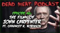 The Dead Meat Podcast - Episode 7 - The Films of John Carpenter (Dead Meat Podcast Ep. 46) [feat....