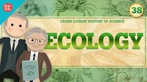 Crash Course History of Science - Episode 38 - Ecology