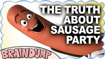 Brain Dump - Episode 4 - The Truth About Sausage Party