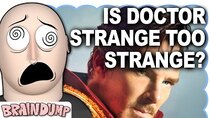 Brain Dump - Episode 9 - Is Doctor Strange Too Strange?