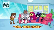 Teen Titans Go! - Episode 22 - Tall Titan Tales