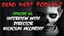 The Dead Meat Podcast - Episode 5 - Interview with Director Nicholas McCarthy (Dead Meat Podcast...