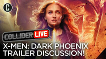 Collider Live - Episode 30 - X-Men: Dark Phoenix Trailer Discussion (#82)