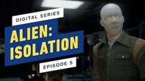 Alien: Isolation - The Digital Series - Episode 5