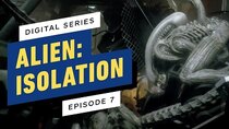 Alien: Isolation - The Digital Series - Episode 7 - Episode 7