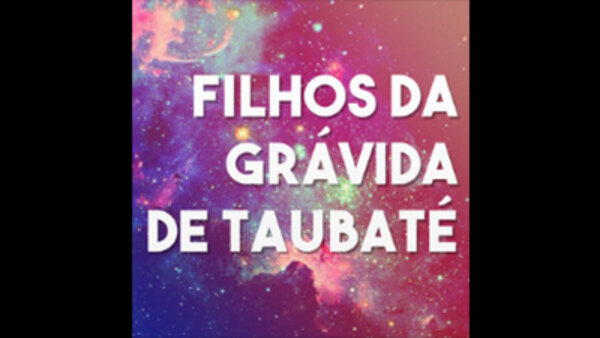 Filhos da Grávida de Taubaté - S01E01 - Histórias Não Contadas