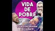 Filhos da Grávida de Taubaté - Episode 10 - Vida de pobre