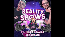 Filhos da Grávida de Taubaté - Episode 16 - REALITY SHOWS