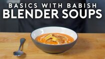 Basics with Babish - Episode 5 - Blender Soups