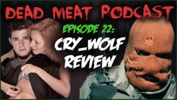 The Dead Meat Podcast - S2018E26 - Cry_Wolf (Dead Meat Podcast Ep. 22)