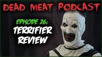 The Dead Meat Podcast - Episode 30 - Terrifier (Dead Meat Podcast Ep. 26)