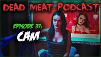 The Dead Meat Podcast - Episode 42 - Cam (Dead Meat Podcast Ep. 37)