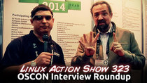 The Linux Action Show! - Episode 323 - OSCON Interview Roundup