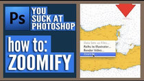 You Suck at Photoshop - Episode 6 - Zoomify