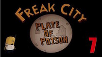 Freak City - Episode 7 - Plate of Poison