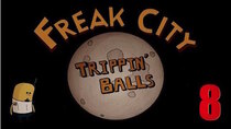 Freak City - Episode 8 - Trippin' Balls