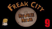 Freak City - Episode 9 - Newbie Newb