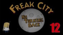 Freak City - Episode 12 - No Turning Back