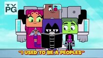 Teen Titans Go! - Episode 23 - I Used to Be a Peoples