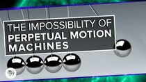 PBS Space Time - Episode 7 - The Impossibility of Perpetual Motion Machines