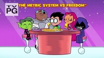 Teen Titans Go! - Episode 24 - The Metric System vs. Freedom